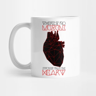 There's No Muscle Stronger Than The Heart Mug